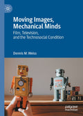 Moving Images, Mechanical Minds