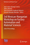 3rd Mexican-Hungarian Workshop on Factory Automation and Material Sciences