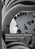 Modernist Architecture and Hollywood Cinema
