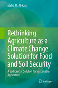 Rethinking Agriculture as a Climate Change Solution for Food and Soil Security
