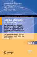 Artificial Intelligence in Education. Late Breaking Results, WideAIED, Practitioners, Industry and Policies, Blue Sky, Doctoral Consortium, FoL Workshops and Tutorials, FoL Invited Papers