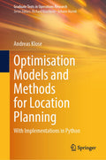 Optimisation Models and Methods for Location Planning