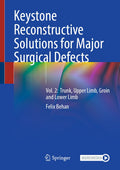 Keystone Reconstructive Solutions for Major Surgical Defects