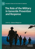 The Role of the Military in Genocide Prevention and Response