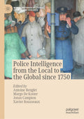 Police Intelligence from the Local to the Global since 1750