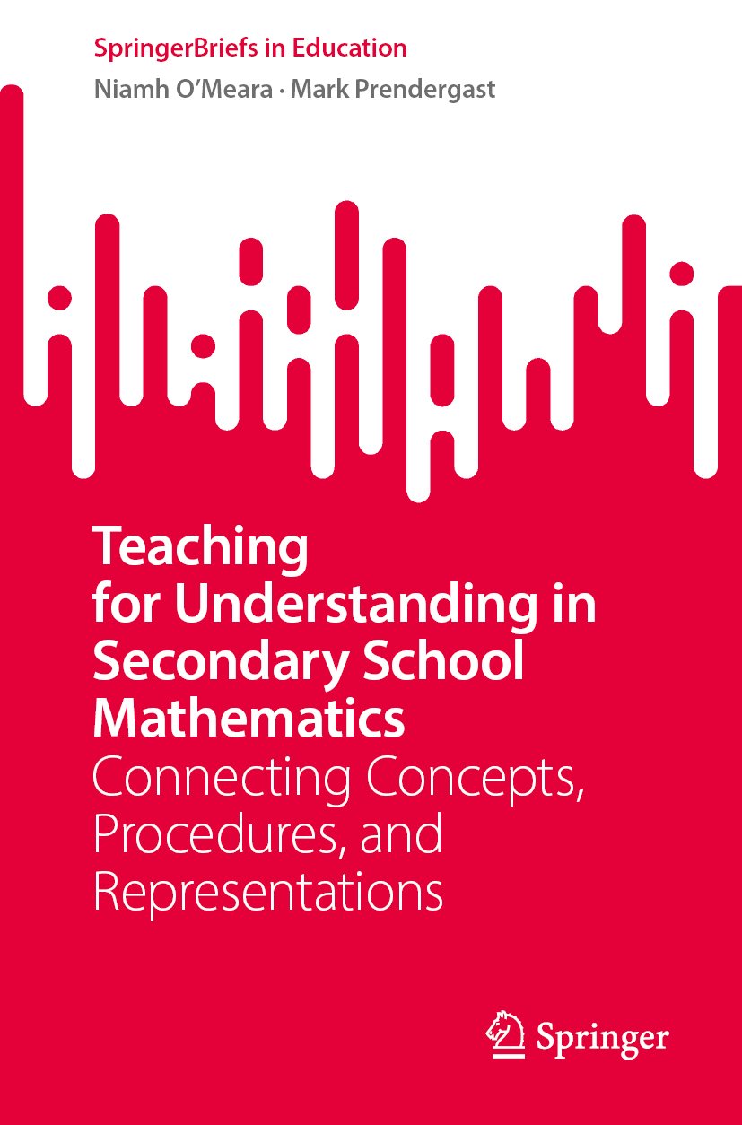 Teaching for Understanding in Secondary School Mathematics