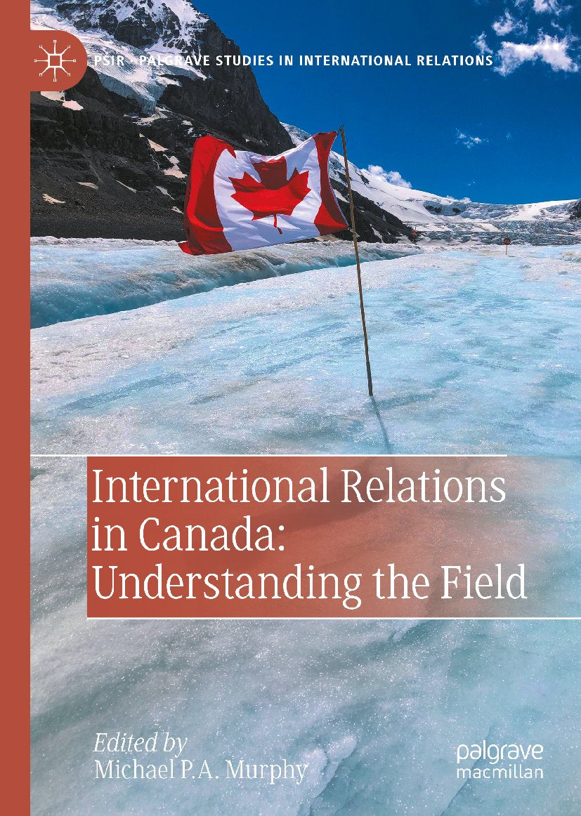 International Relations in Canada: Understanding the Field