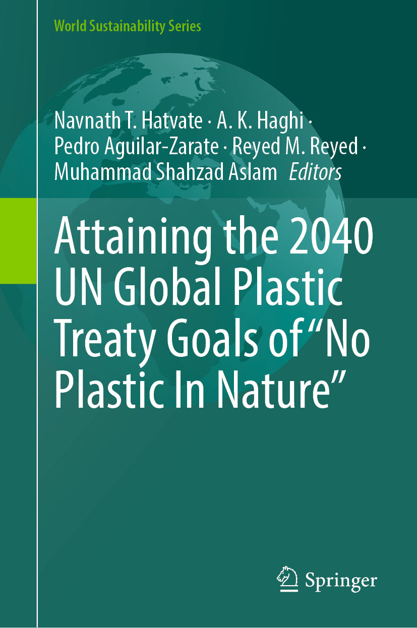 Attaining the 2040 UN Global Plastic Treaty Goals of "No Plastic In Nature"
