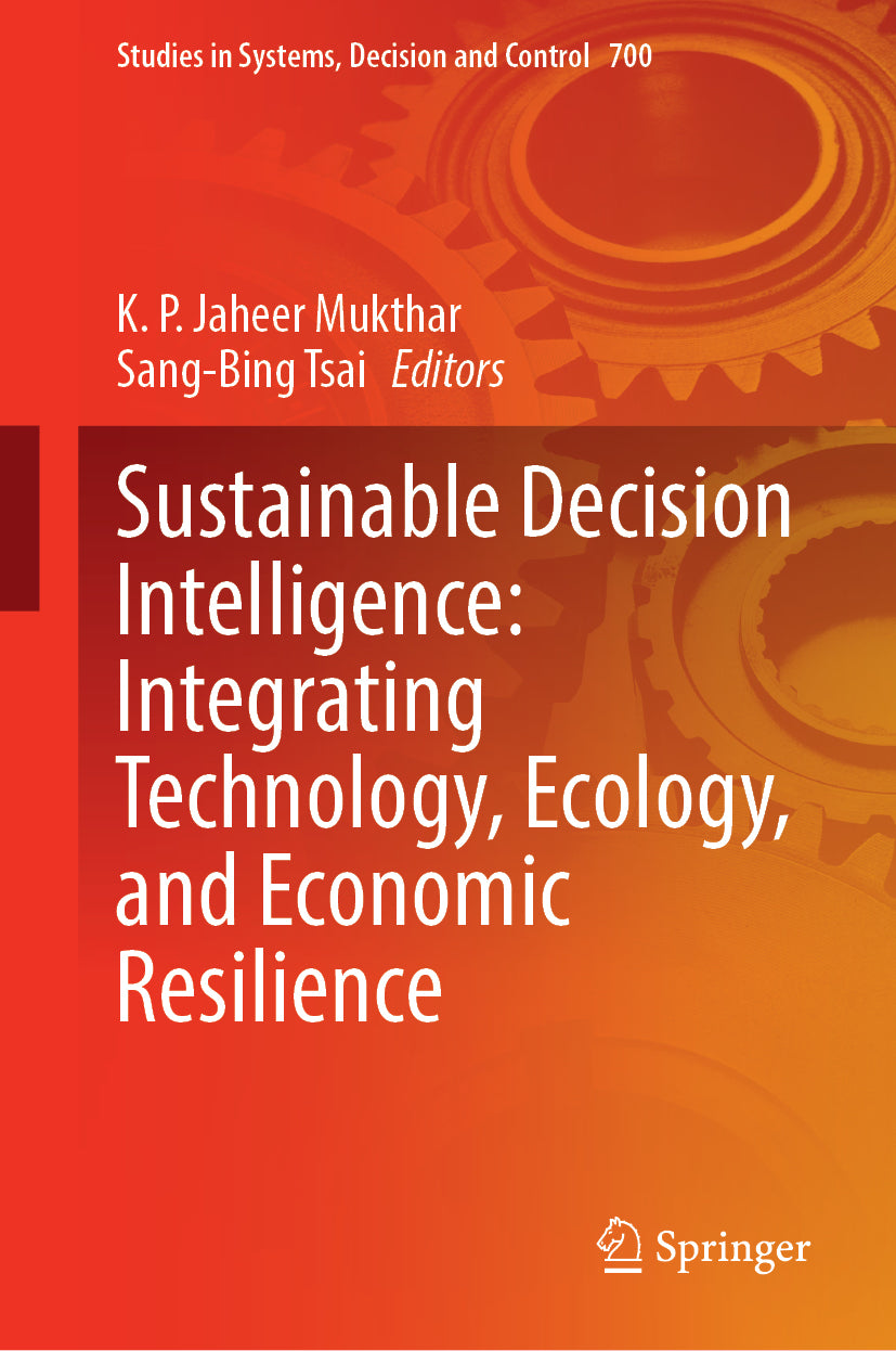 Sustainable Decision Intelligence: Integrating Technology, Ecology, and Economic Resilience