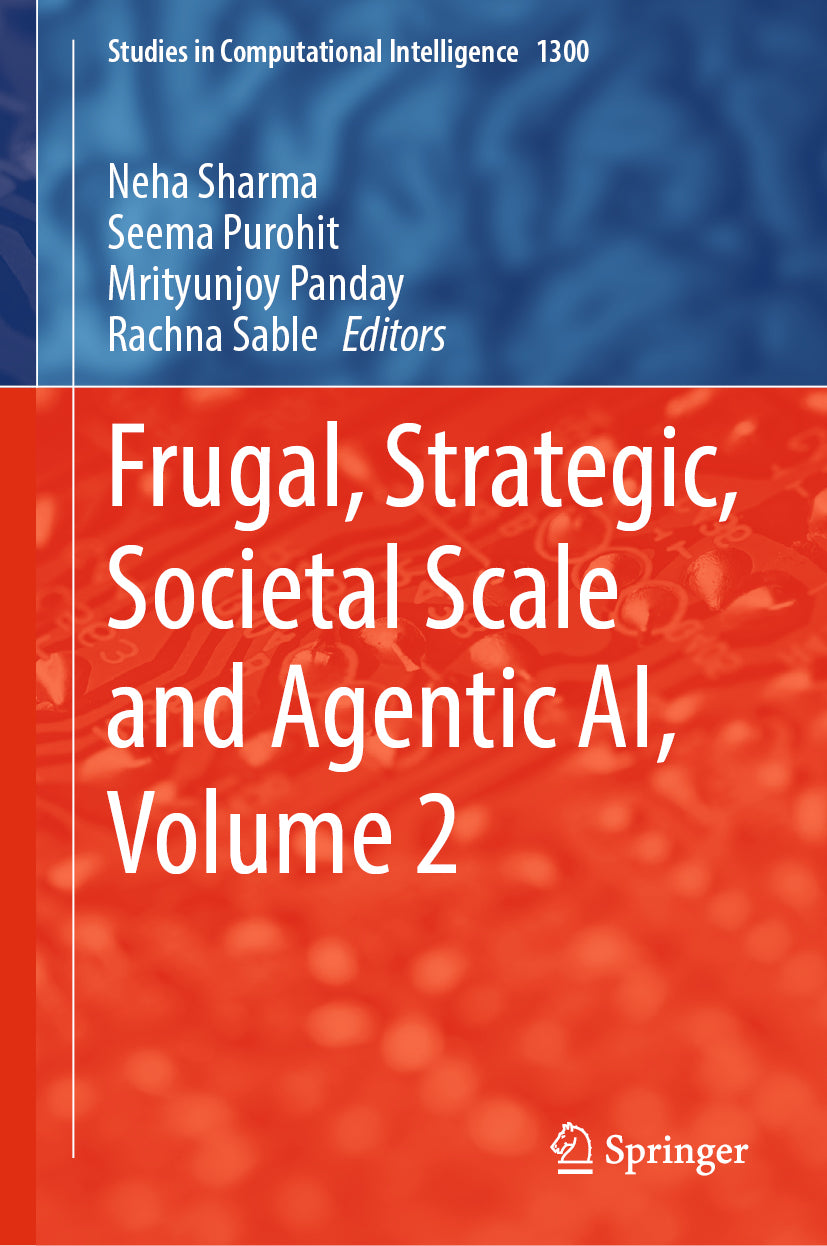 Frugal, Strategic, Societal Scale and Agentic AI, Volume 2