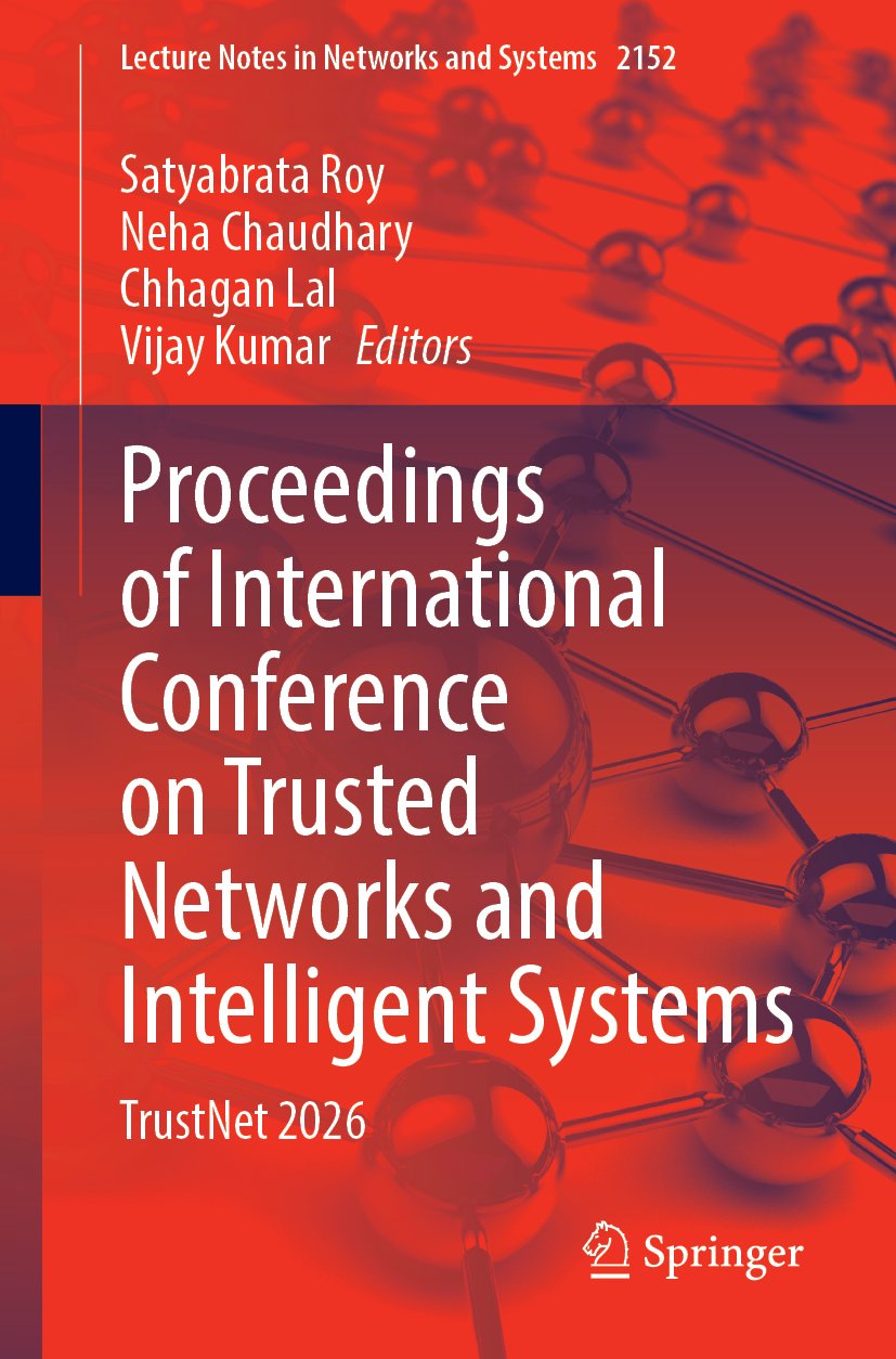 Proceedings of International Conference on Trusted Networks and Intelligent Systems