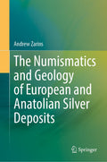 The Numismatics and Geology of European and Anatolian Silver Deposits