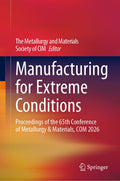 Manufacturing for Extreme Conditions