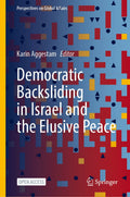Democratic Backsliding in Israel and the Elusive Peace