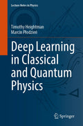Deep Learning in Classical and Quantum Physics