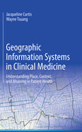 Geographic Information Systems in Clinical Medicine