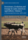 Persistence, Evolution and Change in Latin American Agriculture, Volume I