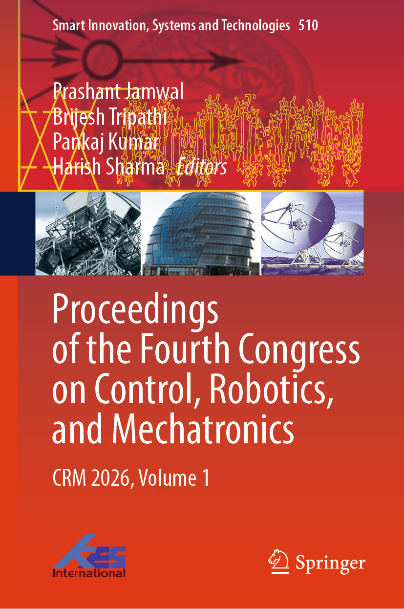 Proceedings of the Fourth Congress on Control, Robotics, and Mechatronics