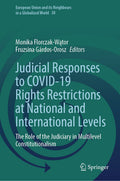 Judicial Responses to COVID-19 Rights Restrictions at National and International Levels