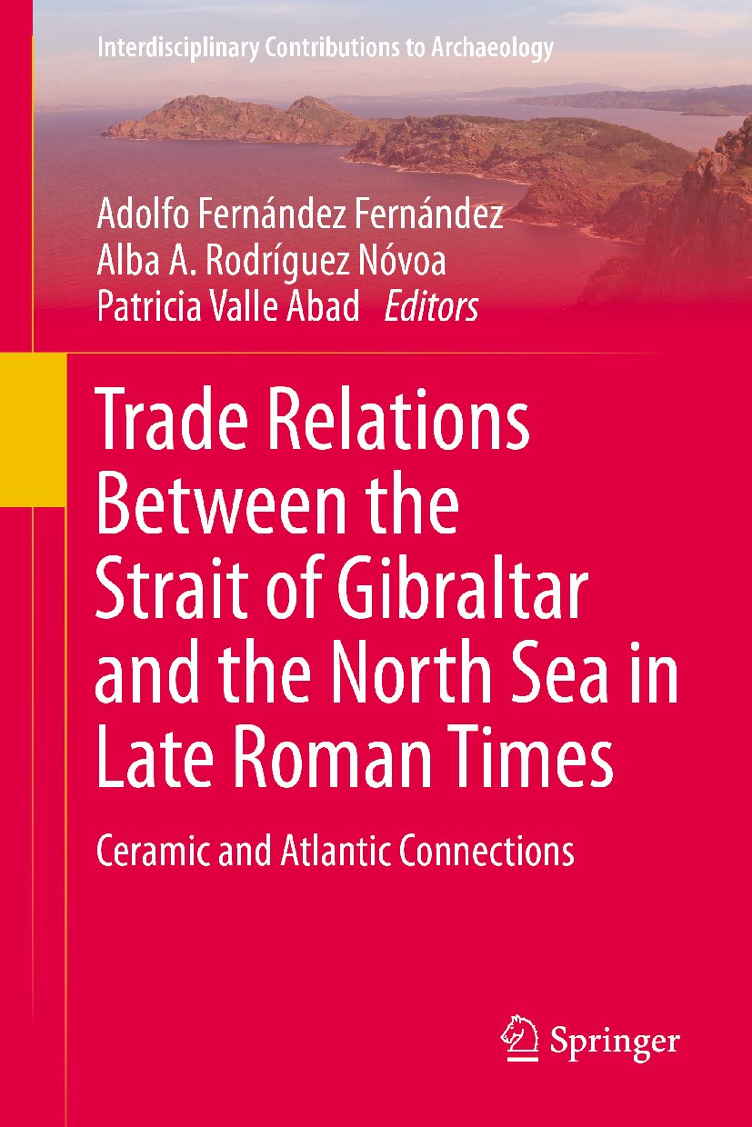 Trade Relations Between the Strait of Gibraltar and the North Sea in Late Roman Times