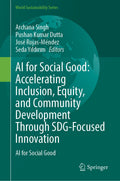 AI for Social Good: Advancing Inclusion, Equity, and Sustainable Community Development Through SDG-Driven Innovation