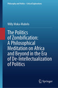 The Politics of Zombification: A Philosophical Meditation on Africa and Beyond in the Era of De-Intellectualization of Politics