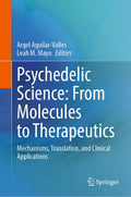 Psychedelic Science: From Molecules to Therapeutics