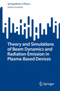 Theory and Simulations of Beam Dynamics and Radiation Emission in Plasma-Based Devices