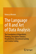 The Language of R and Art of Data Analysis
