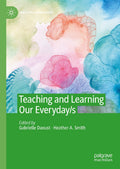Teaching and Learning Our Everyday/s