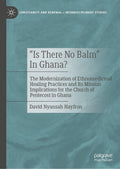“Is There No Balm” In Ghana?