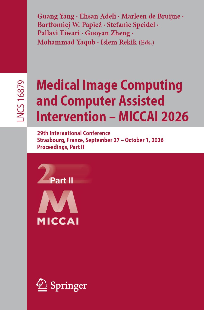 Medical Image Computing and Computer Assisted Intervention – MICCAI 2026