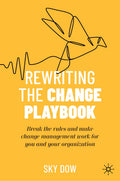 Rewriting the Change Playbook