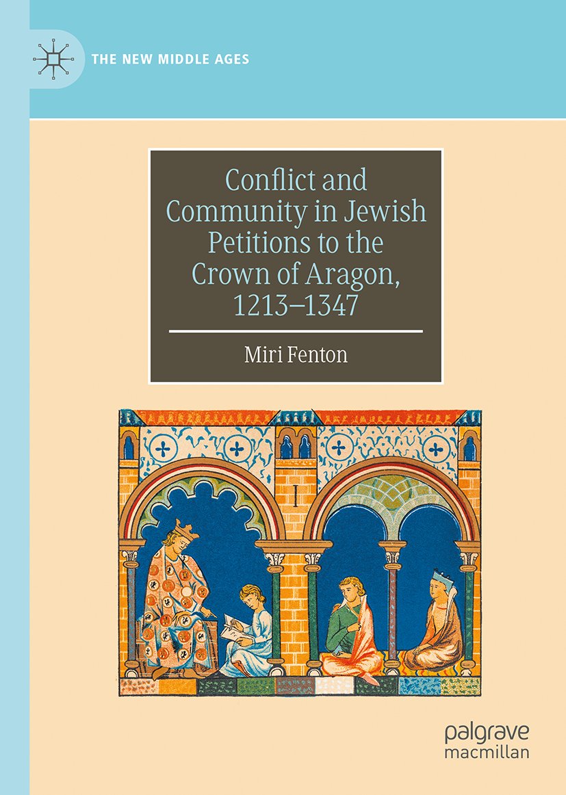 Conflict and Community in Jewish Petitions to the Crown of Aragon, 1213–1347
