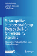 Metacognitive Interpersonal Group Therapy (MIT-G) for Personality Disorders