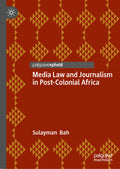 Media Law and Journalism in Post-Colonial Africa