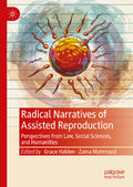 Radical Narratives of Assisted Reproduction