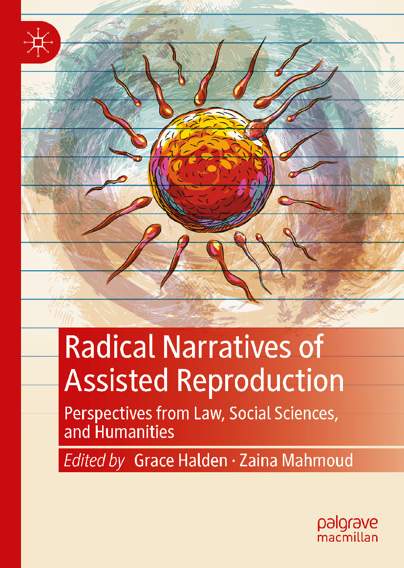 Radical Narratives of Assisted Reproduction