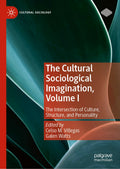The Cultural Sociological Imagination, Volume I