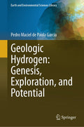 Geologic Hydrogen: Genesis, Exploration, and Potential