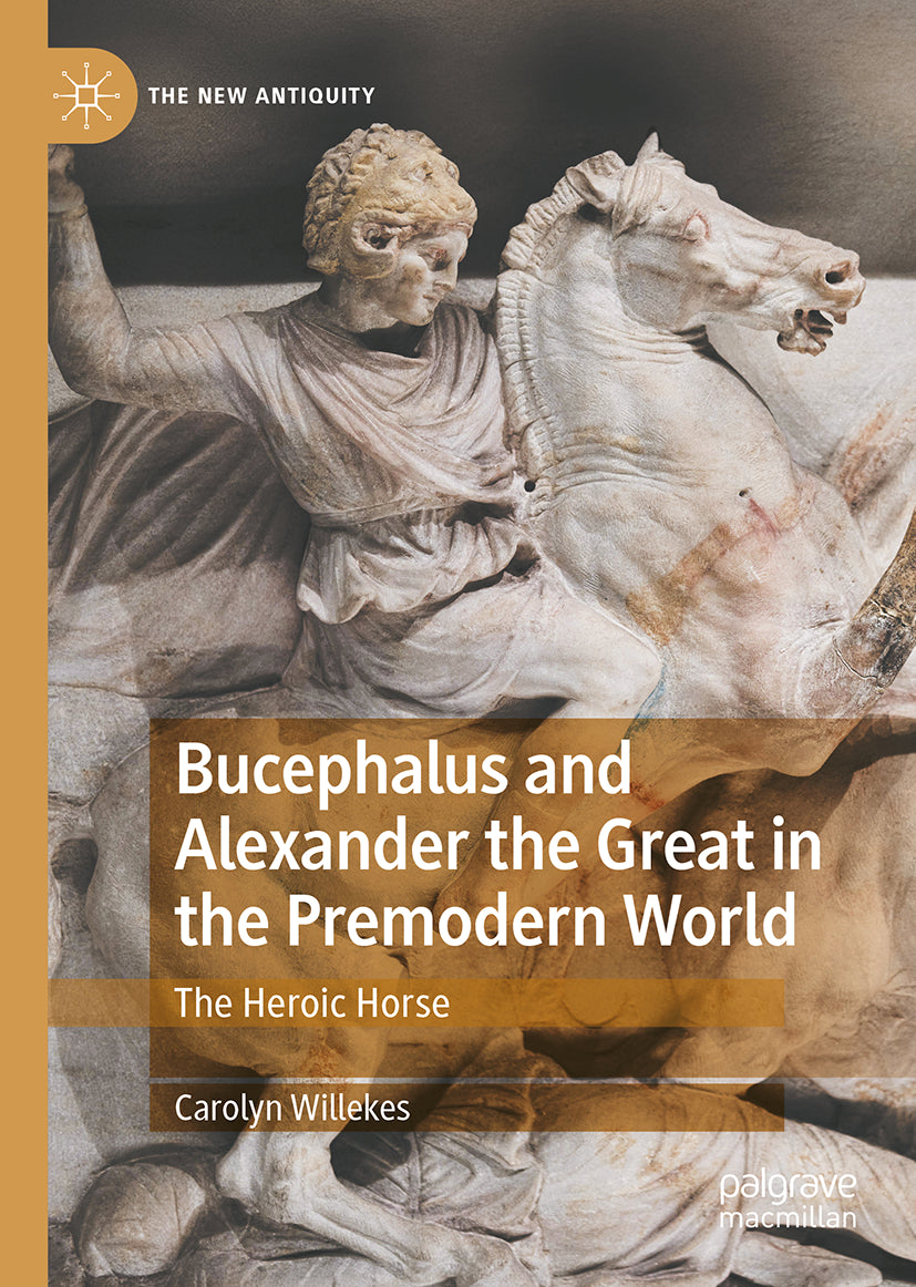 Bucephalus and Alexander the Great in the Premodern World