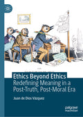 Ethics Beyond Ethics
