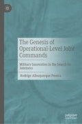 The Genesis of Operational-Level Joint Commands