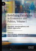 Redefining Paradigms in Economics and Politics, Volume I