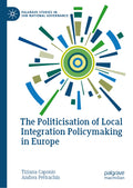 The Politicisation of Local Integration Policymaking in Europe