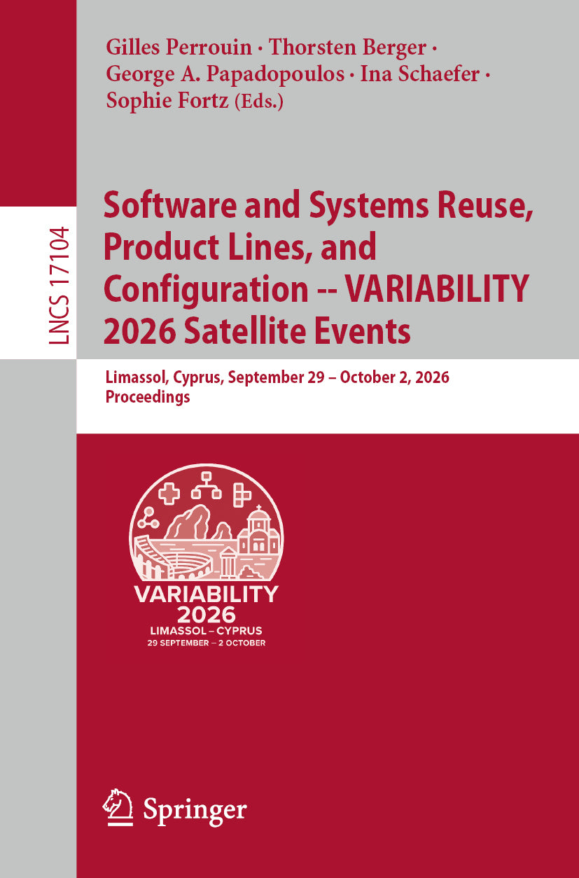 Software and Systems Reuse, Product Lines, and Configuration -- VARIABILITY 2026 Satellite Events