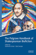 The Palgrave Handbook of Shakespearean Biofiction