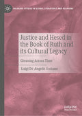 Justice and Hesed in the Book of Ruth and its Cultural Legacy