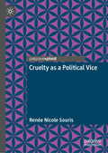 Cruelty as a Political Vice