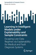 Learning in Intelligent Models under Explainability and Sample Constraints